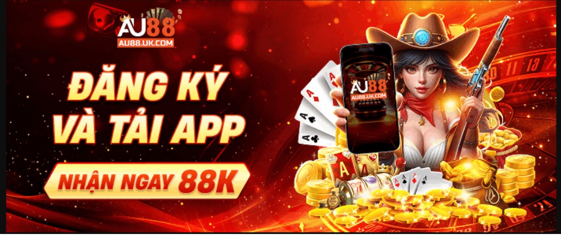 1. Đăng Ký Và Tải App AU88 – Nhận Ngay 88.000 VNĐ